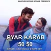 About Pyar Karab 50 50 Song
